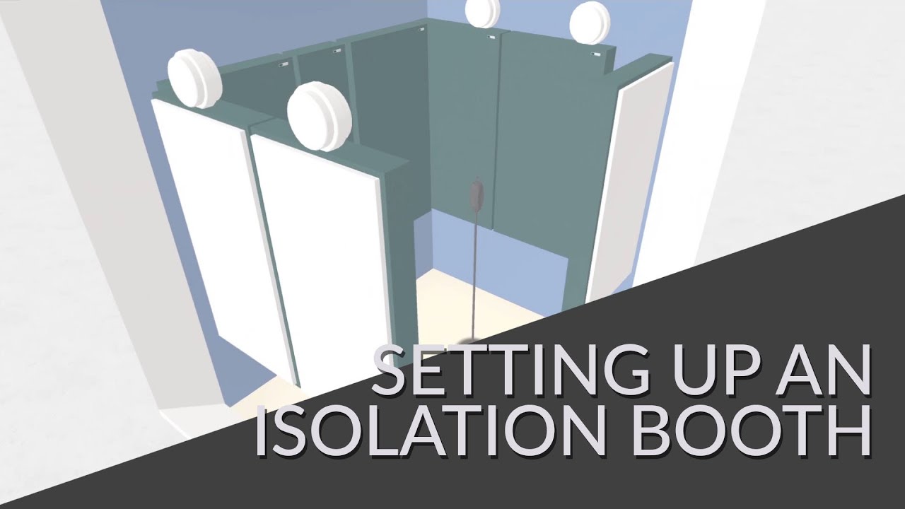 Video Tutorial: Setting up an Isolation Booth Tutorial